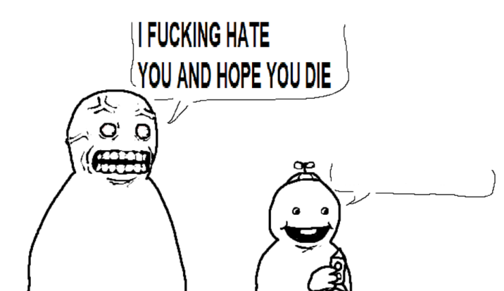 i hate you and hope you die